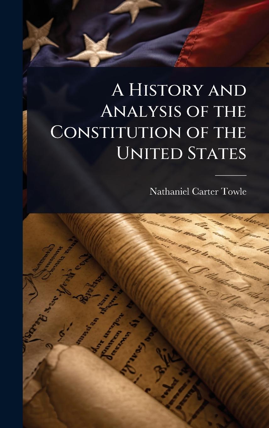 Buch A History and Analysis of the Constitution of the United States 