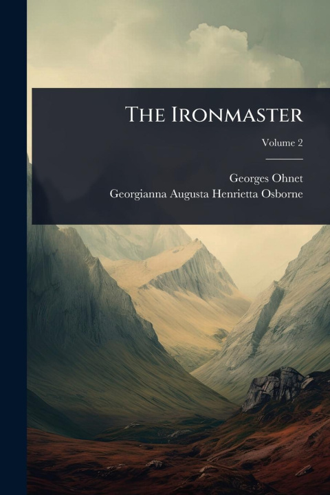 Kniha The Ironmaster Georgianna Augusta Henrietta Osborne