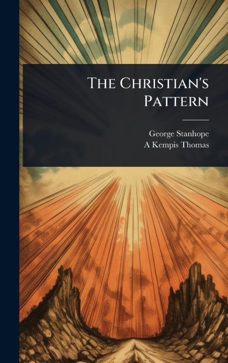 Kniha The Christian's Pattern A Kempis Thomas