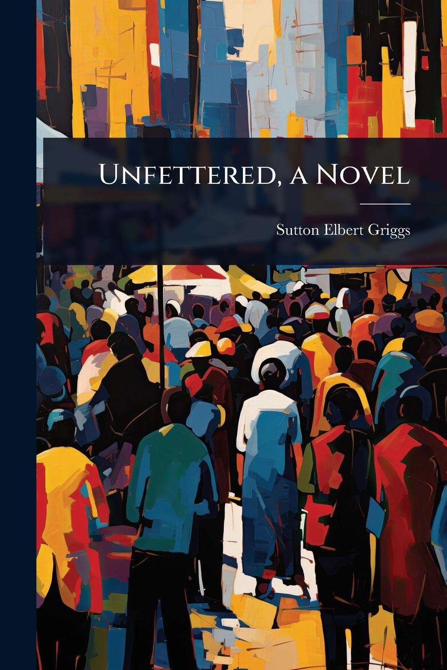 Buch Unfettered, a Novel 