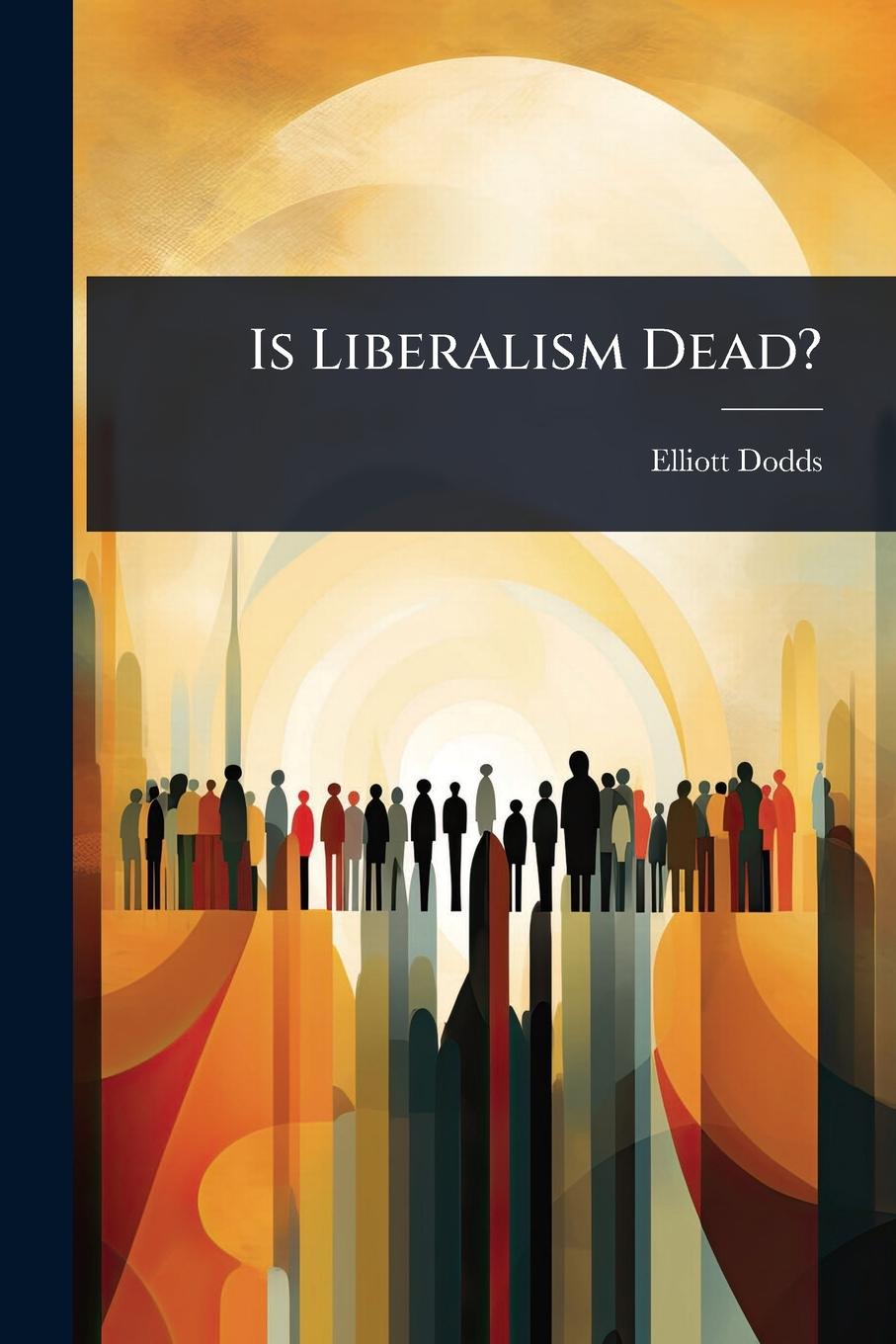 Kniha Is Liberalism Dead? 