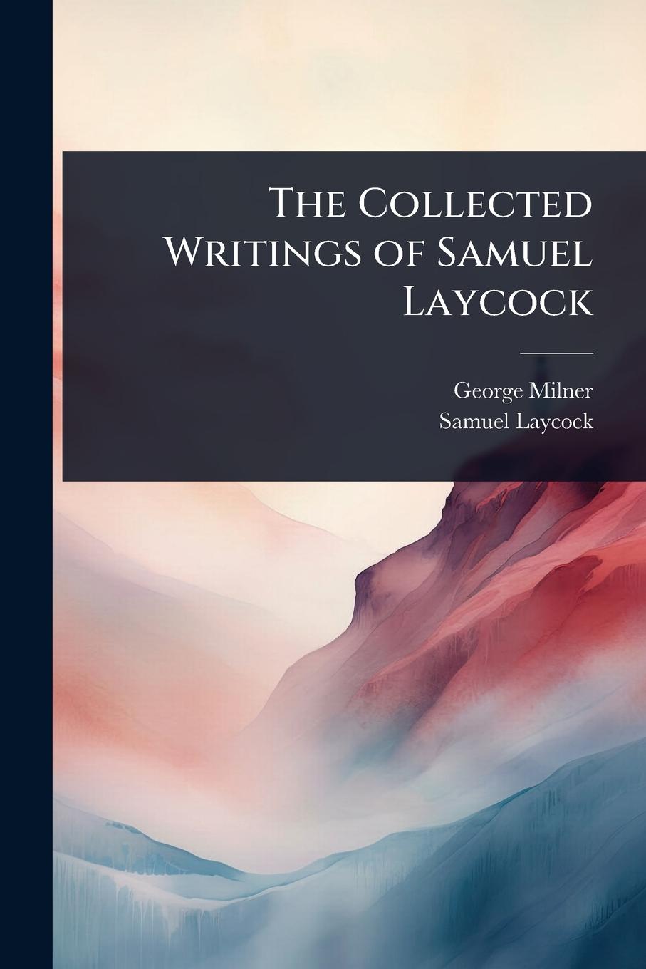 Buch The Collected Writings of Samuel Laycock Samuel Laycock