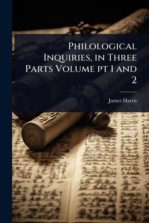 Kniha Philological Inquiries, in Three Parts Volume pt 1 and 2 