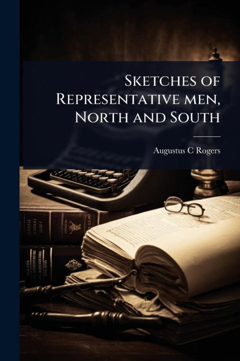 Buch Sketches of Representative men, North and South 