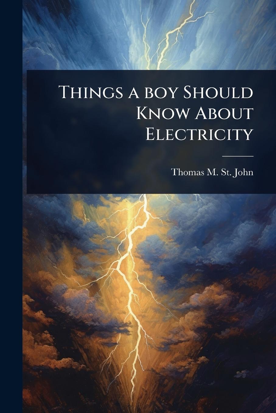 Kniha Things a boy Should Know About Electricity 