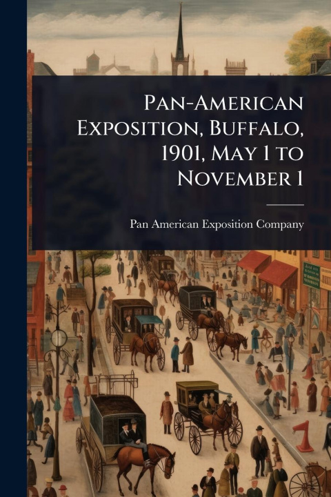 Buch Pan-American Exposition, Buffalo, 1901, May 1 to November 1 