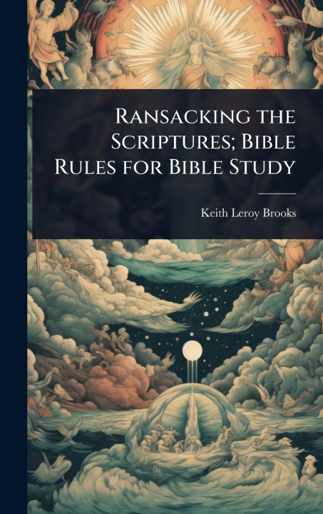 Kniha Ransacking the Scriptures; Bible Rules for Bible Study 