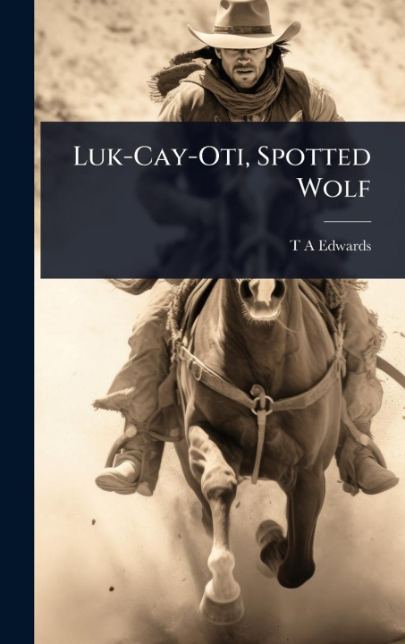 Knjiga Luk-Cay-Oti, Spotted Wolf 