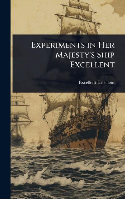 Libro Experiments in Her Majesty's Ship Excellent 