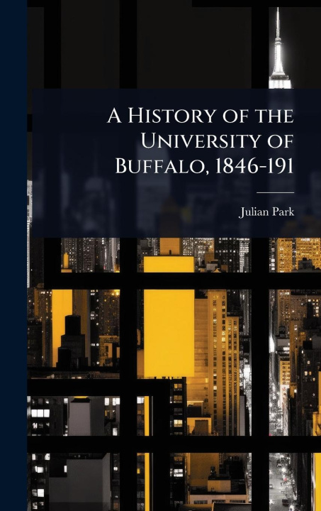 Kniha A History of the University of Buffalo, 1846-191 