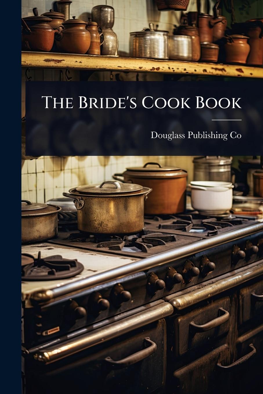 Knjiga The Bride's Cook Book 