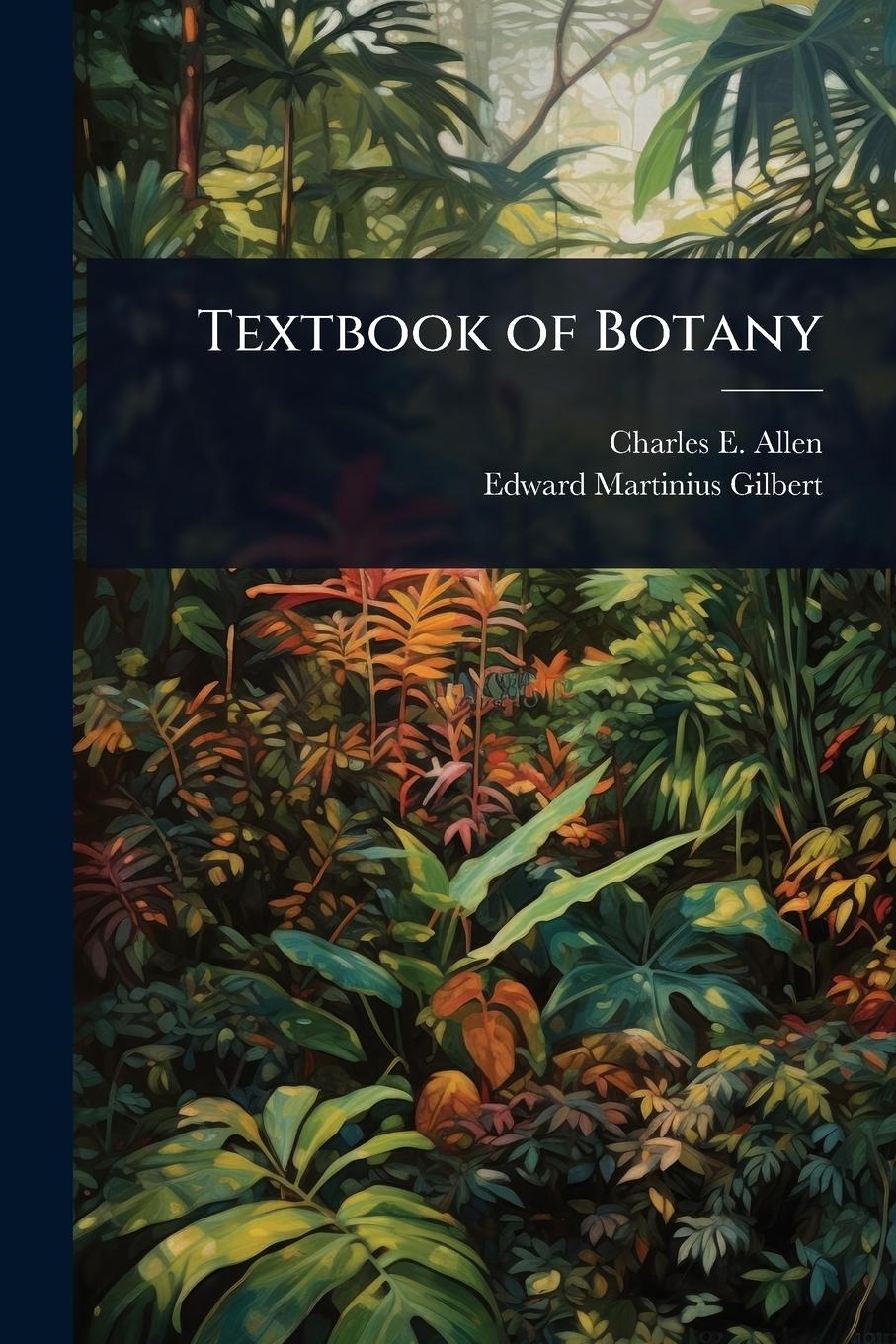 Kniha Textbook of Botany Edward Martinius Gilbert