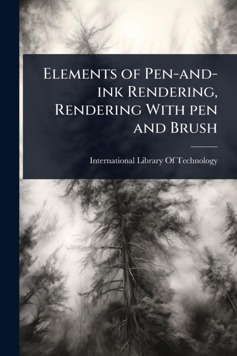 Kniha Elements of Pen-and-ink Rendering, Rendering With pen and Brush 