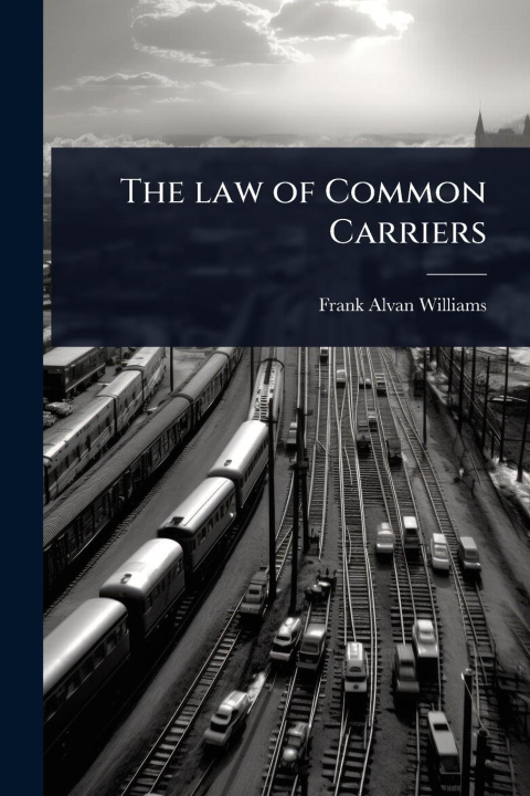 Kniha The law of Common Carriers 