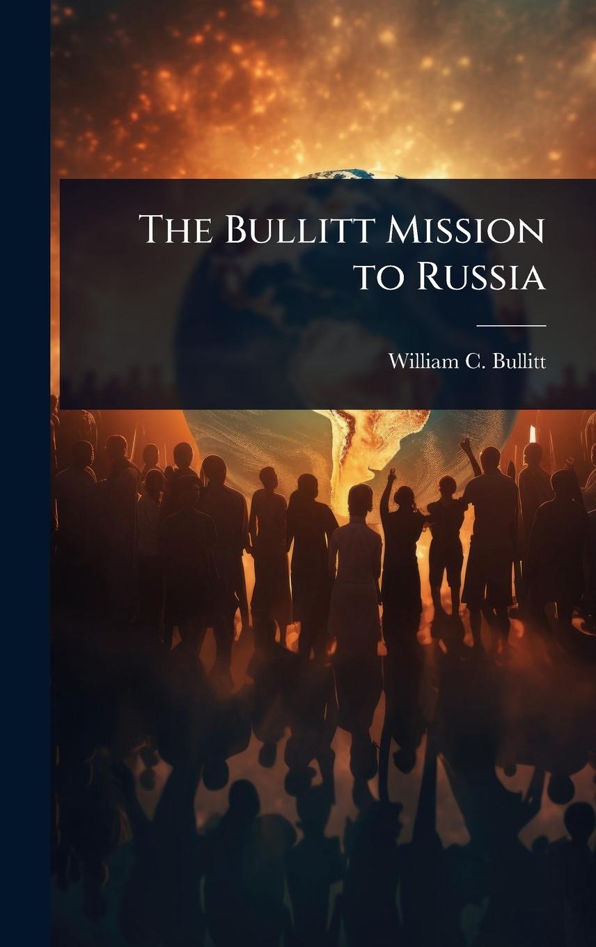 Kniha The Bullitt Mission to Russia 