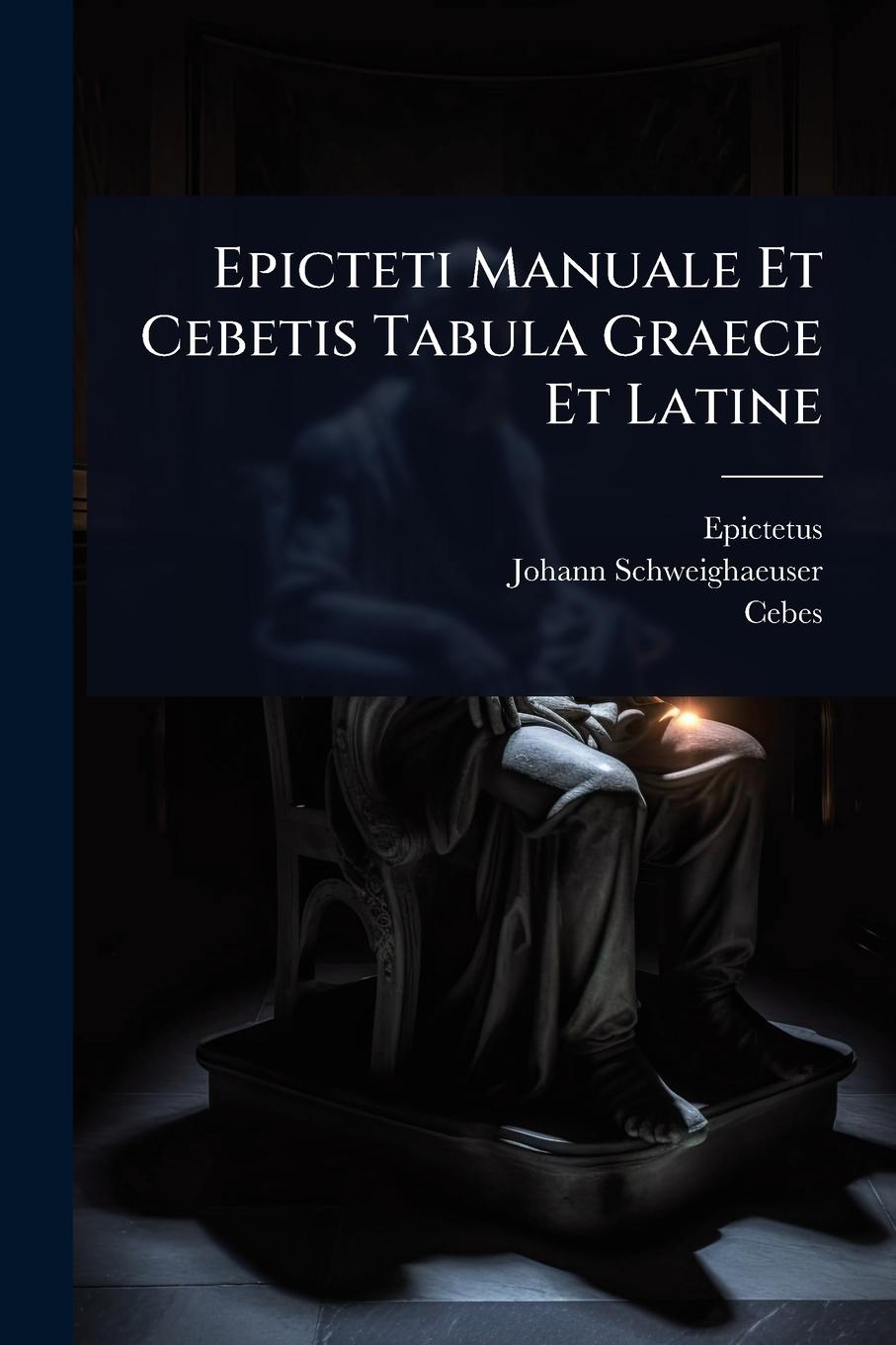 Buch Epicteti Manuale Et Cebetis Tabula Graece Et Latine Cebes