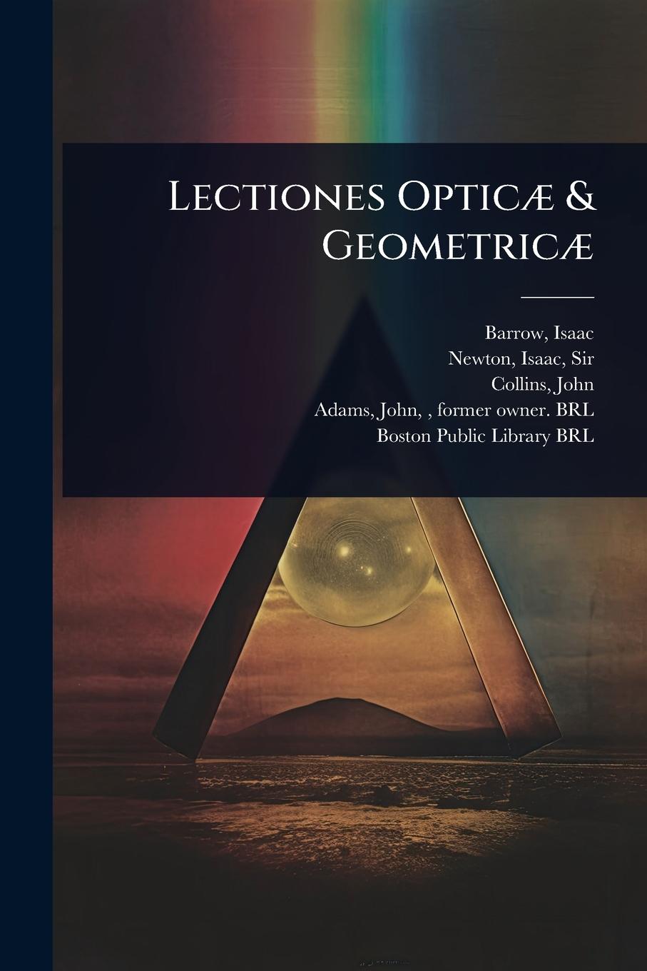 Kniha Lectiones OpticÃ] & GeometricÃ] 