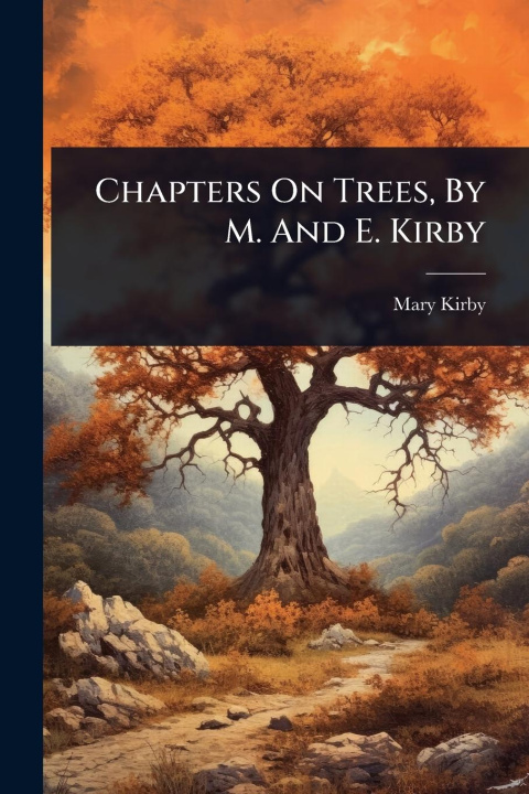 Kniha Chapters On Trees, By M. And E. Kirby 