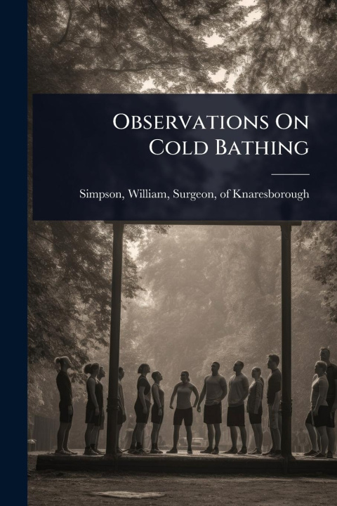 Kniha Observations On Cold Bathing 