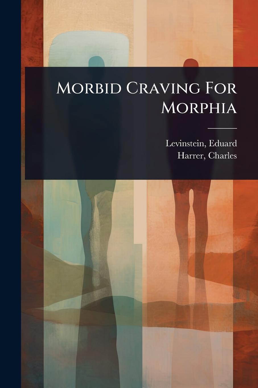 Kniha Morbid Craving For Morphia Harrer Charles