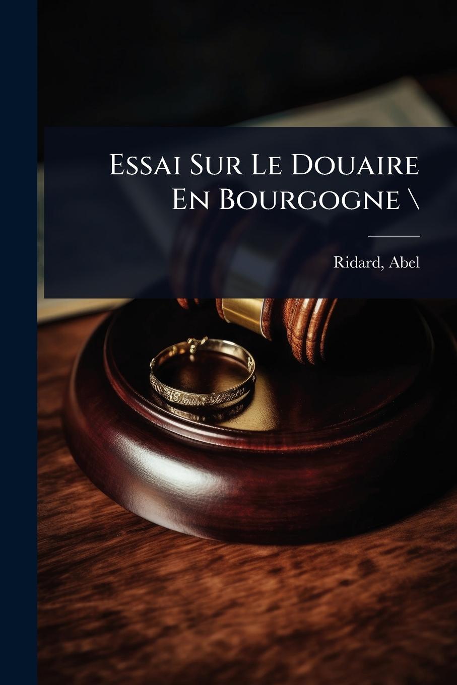 Kniha Essai Sur Le Douaire En Bourgogne 2025-05-22