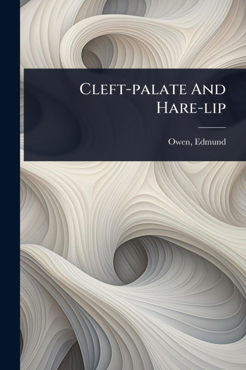 Kniha Cleft-palate And Hare-lip 