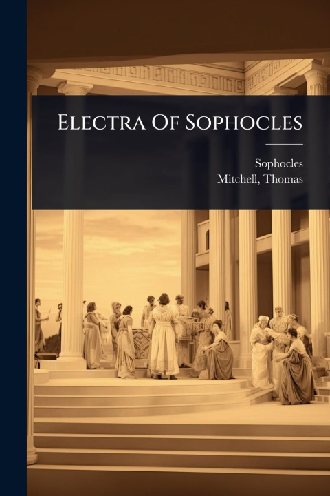 Kniha Electra Of Sophocles Thomas Mitchell
