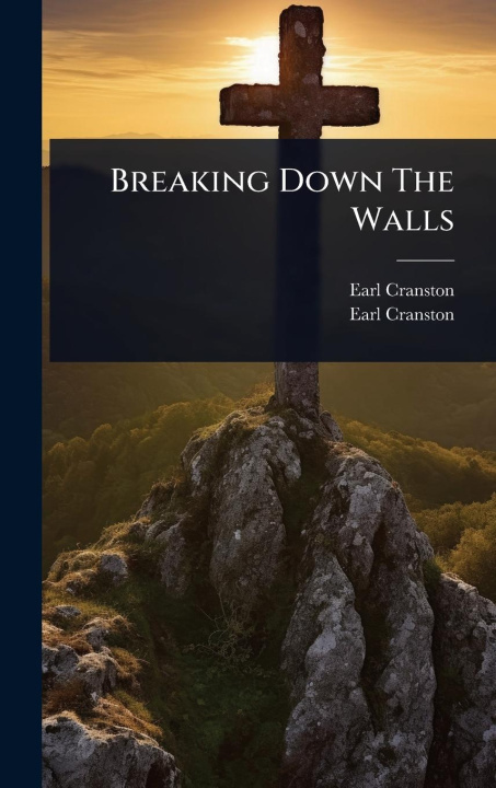 Kniha Breaking Down The Walls Earl Cranston