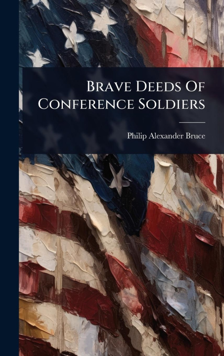 Kniha Brave Deeds Of Conference Soldiers 