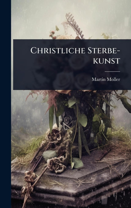 Kniha Christliche Sterbe-kunst 
