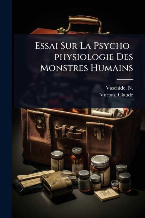 Kniha Essai Sur La Psycho-physiologie Des Monstres Humains 