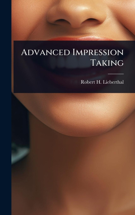 Kniha Advanced Impression Taking 