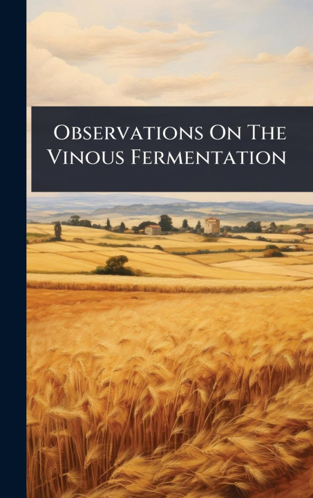 Kniha Observations On The Vinous Fermentation 