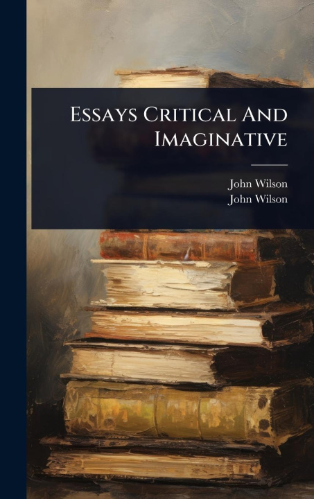 Buch Essays Critical And Imaginative 
