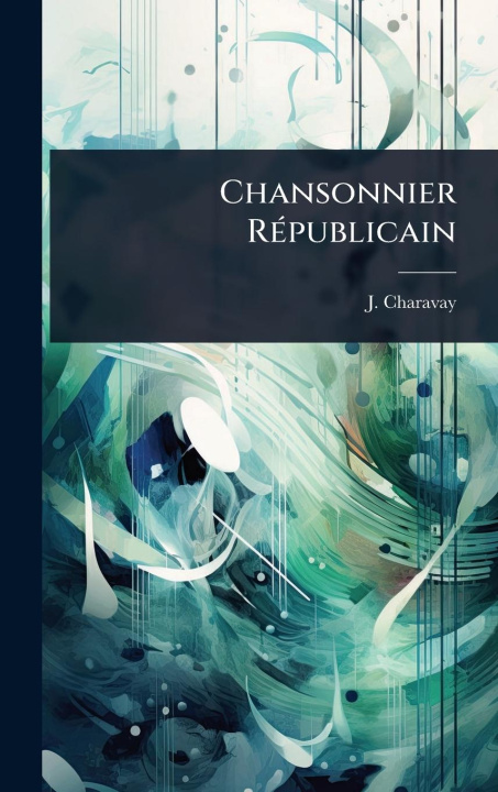 Kniha Chansonnier RÃ(c)publicain 