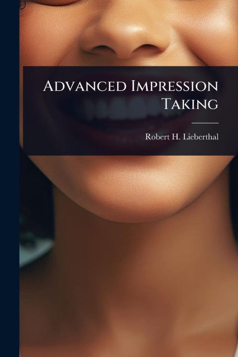 Kniha Advanced Impression Taking 