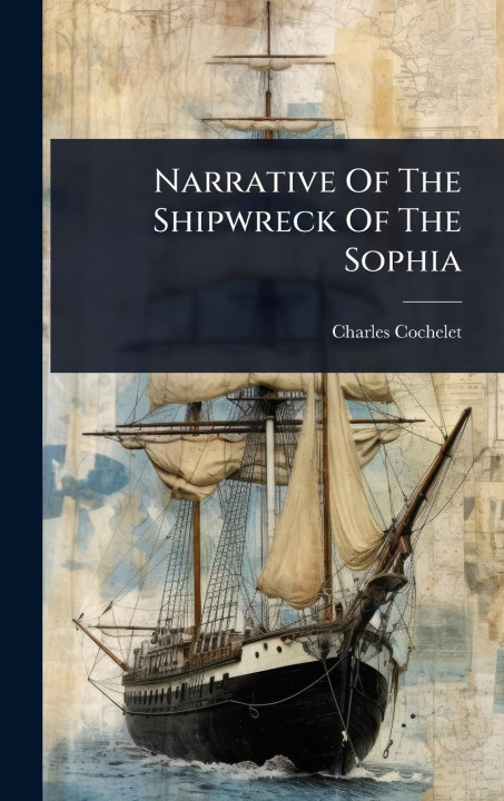 Kniha Narrative Of The Shipwreck Of The Sophia 
