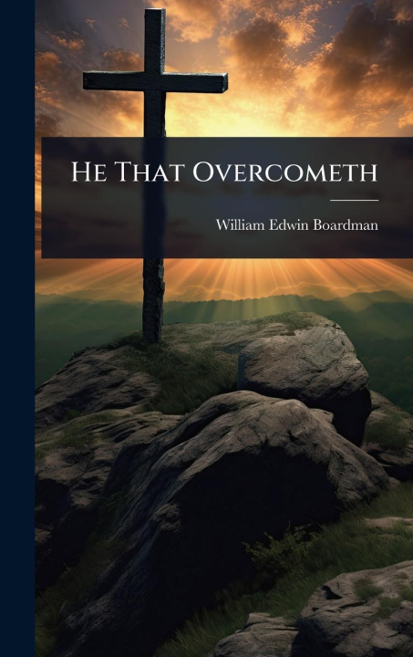 Kniha He That Overcometh 