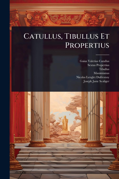 Kniha Catullus, Tibullus Et Propertius Sextus Propertius