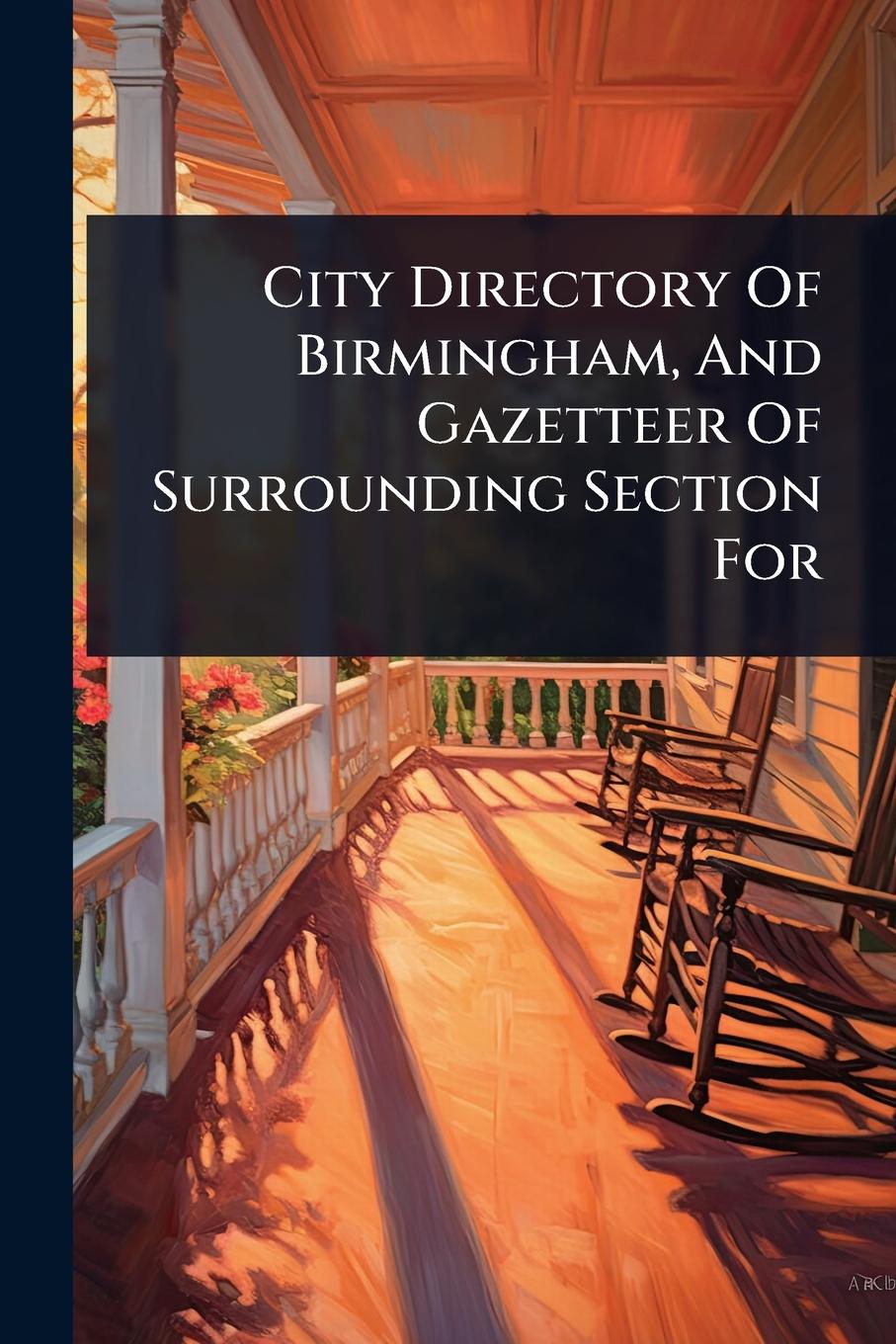 Kniha City Directory Of Birmingham, And Gazetteer Of Surrounding Section For 
