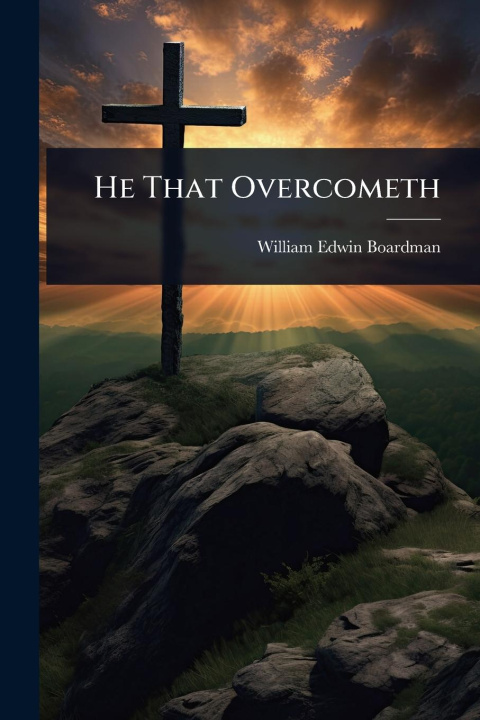Kniha He That Overcometh 