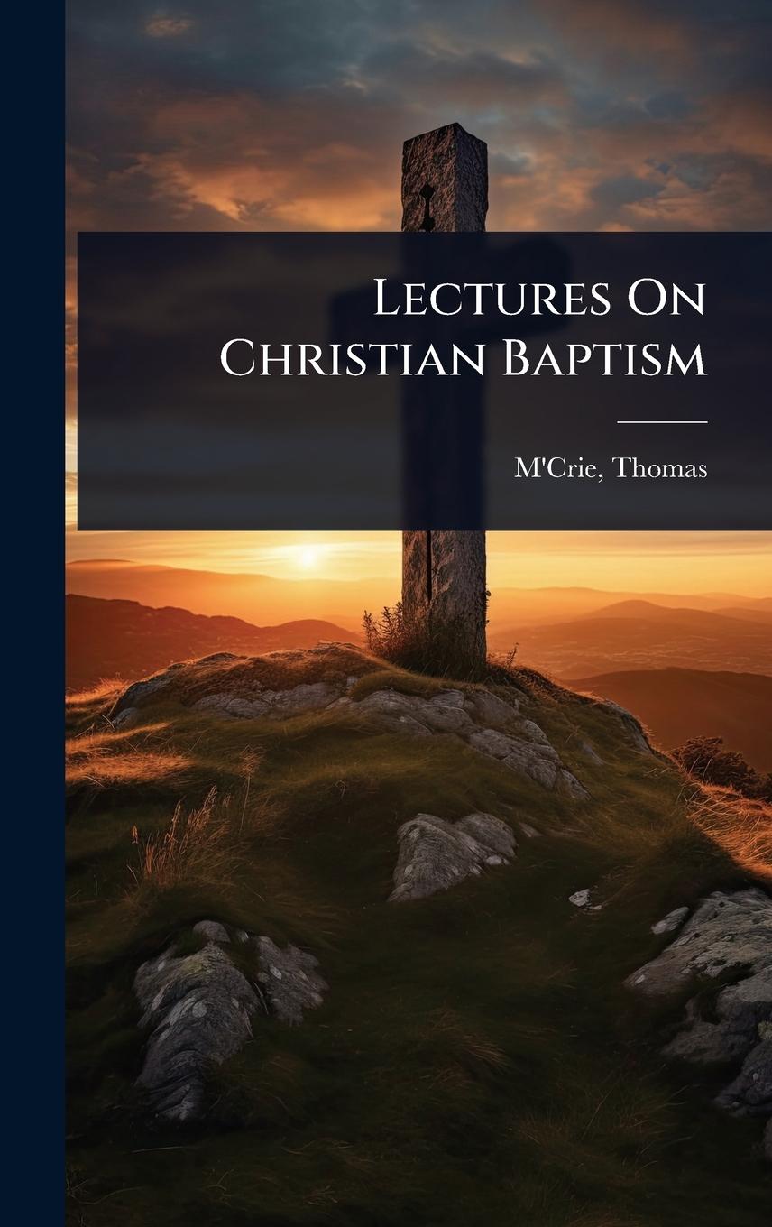 Kniha Lectures On Christian Baptism 