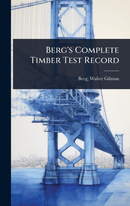 Kniha Berg's Complete Timber Test Record 