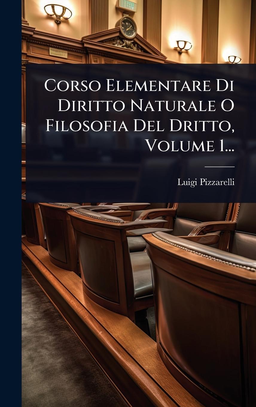 Kniha Corso Elementare Di Diritto Naturale O Filosofia Del Dritto, Volume 1... 