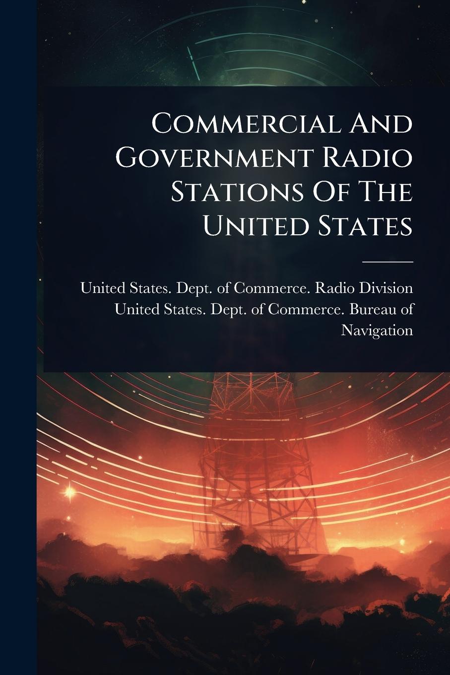 Kniha Commercial And Government Radio Stations Of The United States 