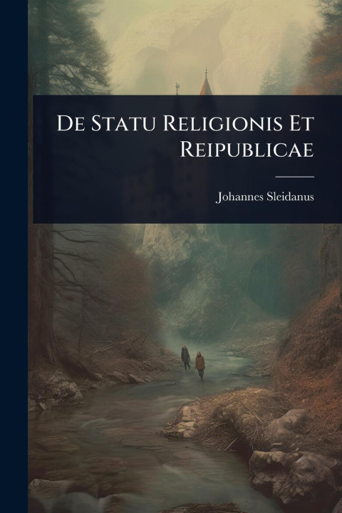 Knjiga De Statu Religionis Et Reipublicae 
