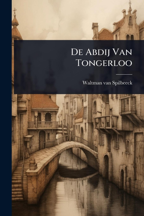 Kniha De Abdij Van Tongerloo 