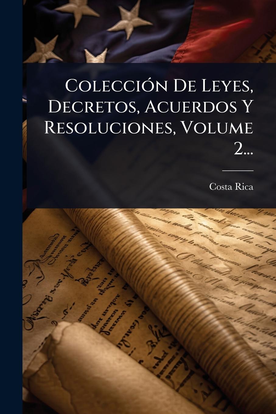 Buch ColecciÃ3n De Leyes, Decretos, Acuerdos Y Resoluciones, Volume 2... 