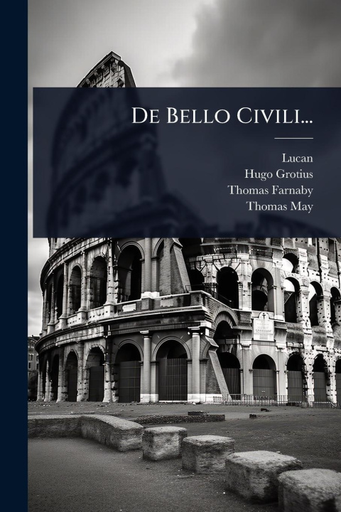 Buch De Bello Civili... Thomas Farnaby