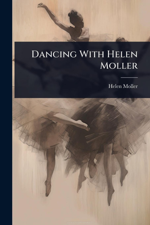 Kniha Dancing With Helen Moller 
